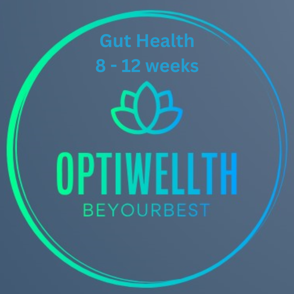 Gut Health: 8 - 12 weeks